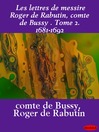 Les lettres de messire Roger de Rabutin, comte de Bussy, Volume 2